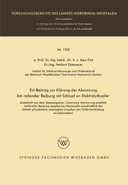 Herbert Euteneuer, Max Fink - Ein Beitrag zur Klärung der Abnutzung bei rollender Reibung mit Schlupf an Elektrolytkupfer, E-bok