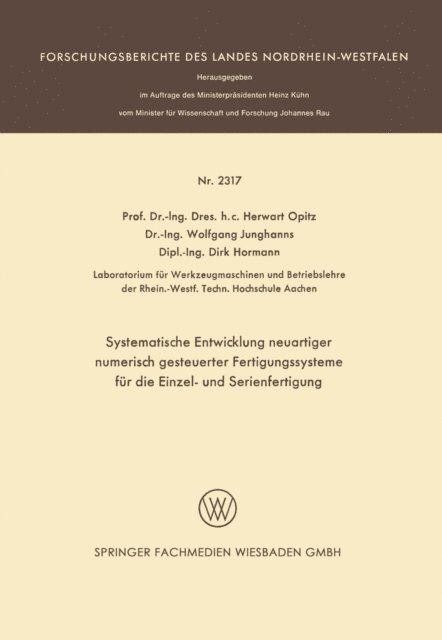 Dirk Hormann, Wolfgang Junghanns, Herwart Opitz - Systematische Entwicklung neuartiger numerisch gesteuerter Fertigungssysteme für die Einzel- und Serienfertigung, E-bok