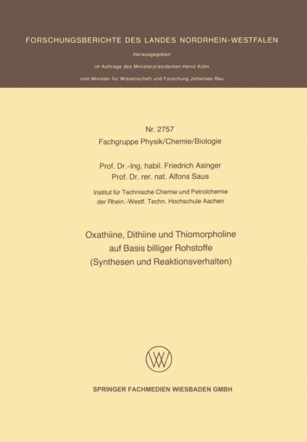 Alfons Saus, Friedrich Asinger - Oxathiine, Dithiine und Thiomorpholine auf Basis billiger Rohstoffe (Synthesen und Reaktionsverhalten), E-bok