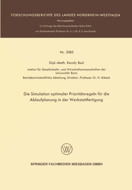 Karoly Buzi - Die Simulation optimaler Prioritätsregeln für die Ablaufplanung in der Werkstattfertigung, E-bok