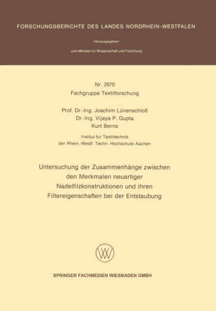Kurt Berns, Vijaya P. Gupta, Joachim Lunenschlo - Untersuchung der Zusammenhänge zwischen den Merkmalen neuartiger Nadelfilzkonstruktionen und ihren Filtereigenschaften bei der Entstaubung, E-bok