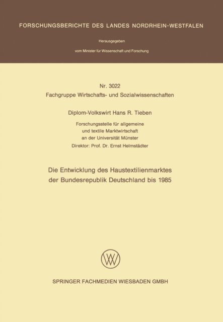 Diplom-Volkswirt Hans R. Tieben - Die Entwicklung des Haustextilienmarktes der Bundesrepublik Deutschland bis 1985, E-bok