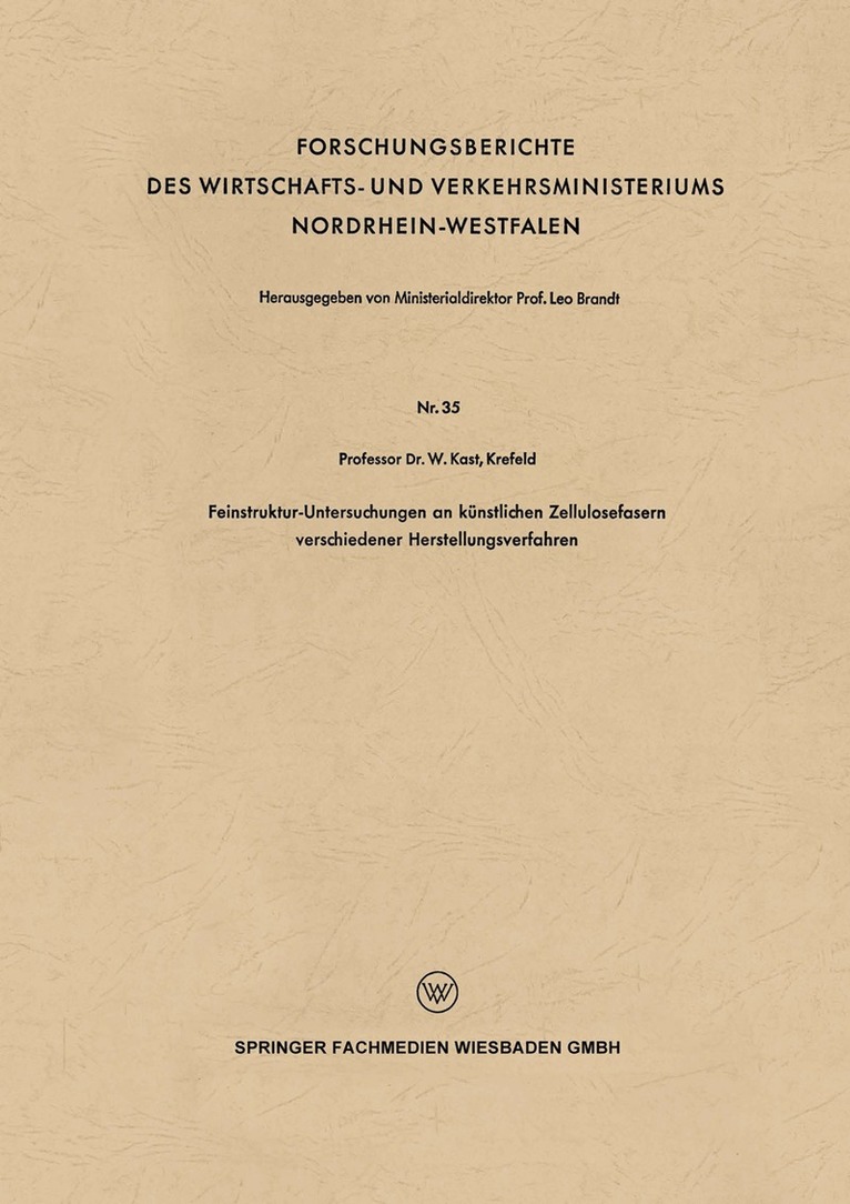 Wilhelm KAST - Feinstruktur-Untersuchungen an künstlichen Zellulosefasern verschiedener Herstellungsverfahren, Häftad