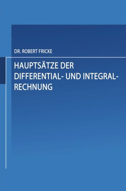Robert Fricke - Hauptsätze der Differential- und Integral-Rechnung, E-bok