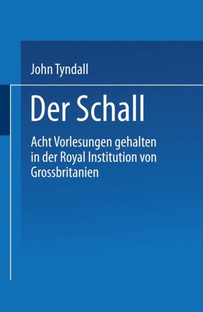 G. Wiedemann, H. Helmholtz, John Tyndall - Der Schall, E-bok