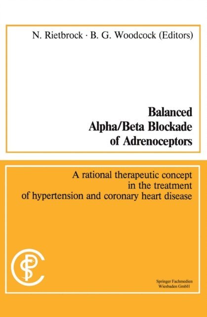 Barry G. Woodcock, Norbert Rietbrock - Balanced Alpha/Beta Blockade of Adrenoceptors / Balancierte Blockade von Alpha- und Beta-Adrenozeptoren, E-bok