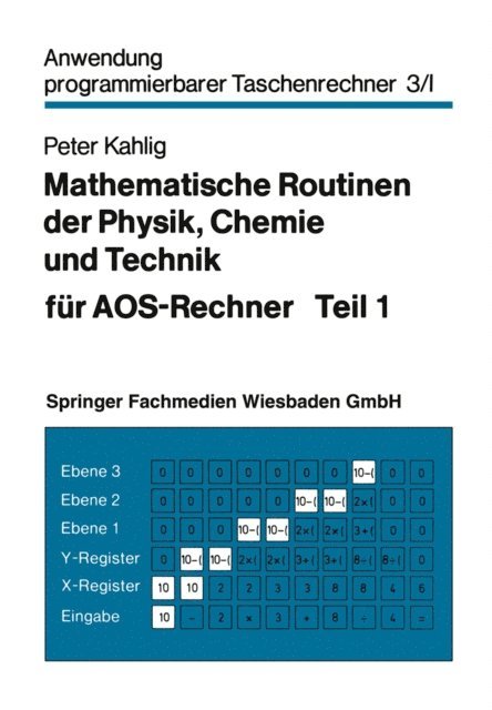 Peter Kahlig - Mathematische Routinen der Physik, Chemie und Technik für AOS-Rechner, E-bok