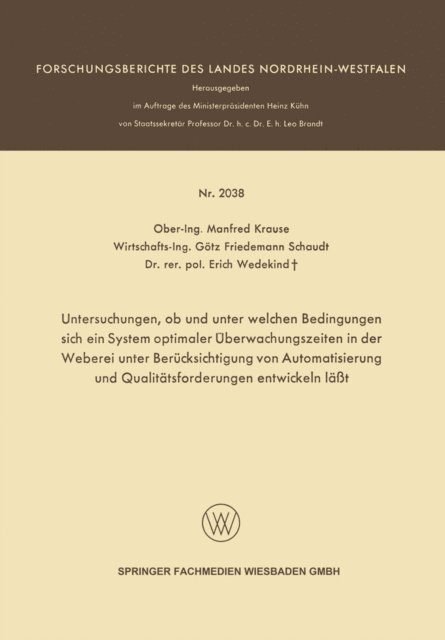 Manfred Krause - Untersuchungen, ob und unter welchen Bedingungen sich ein System optimaler Überwachungszeiten in der Weberei unter Berücksichtigung von Automatisierung und Qualitätsforderungen entwickeln läßt, E-bok