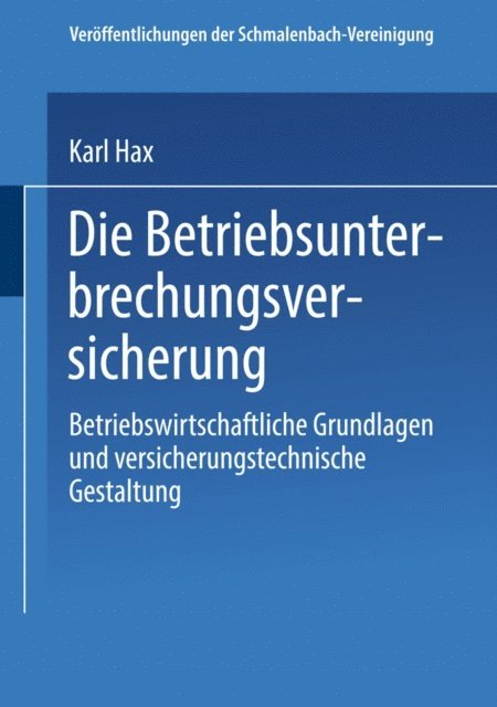 Karl Hax - Die Betriebs Unterbrechungs Versicherung, E-bok