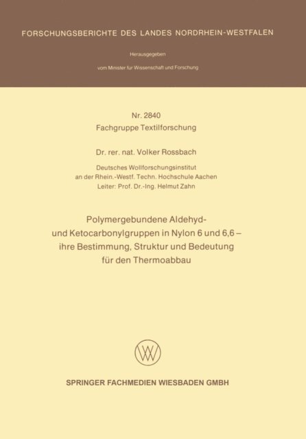 Volker Rossbach - Polymergebundene Aldehyd- und Ketocarbonylgruppen in Nylon 6 und 6, 6 — ihre Bestimmung, Struktur und Bedeutung für den Thermoabbau, E-bok