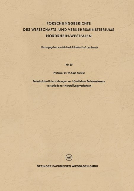 Wilhelm KAST - Feinstruktur-Untersuchungen an künstlichen Zellulosefasern verschiedener Herstellungsverfahren, E-bok