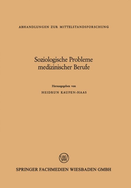 Heidrun Kaupen-Haas - Soziologische Probleme medizinischer Berufe, E-bok