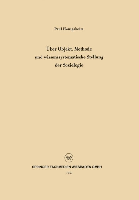 Paul Honigsheim - Über Objekt, Methode und wissenssystematische Stellung der Soziologie, E-bok