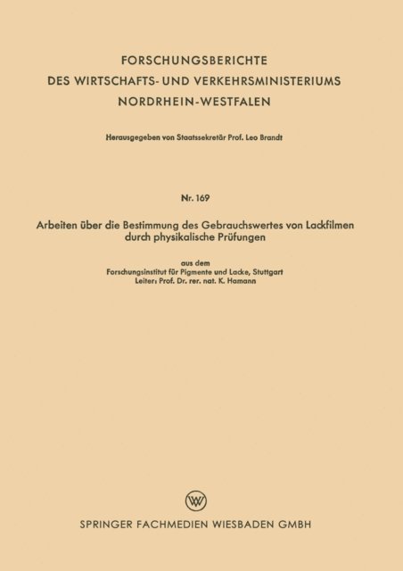 K. Hamann - Arbeiten über die Bestimmung des Gebrauchswertes von Lackfilmen durch physikalische Prüfungen, E-bok