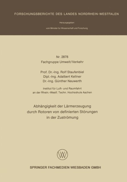 Gunther Neuwerth, Adalbert Kellner, Rolf Staufenbiel - Abhängigkeit der Lärmerzeugung durch Rotoren von definierten Störungen in der Zuströmung, E-bok