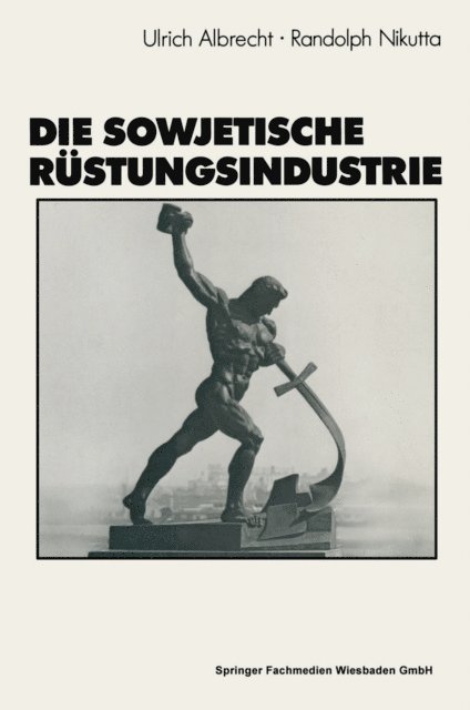 Ulrich Albrecht - Die sowjetische Rüstungsindustrie, E-bok