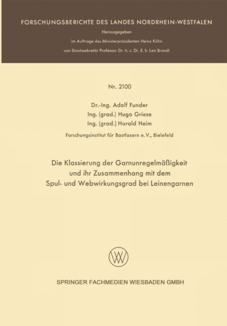 Harald Heim, Hugo Griese, Adolf Funder - Die Klassierung der Garnunregelmäßigkeit und ihr Zusammenhang mit dem Spul- und Webwirkungsgrad bei Leinengarnen, E-bok