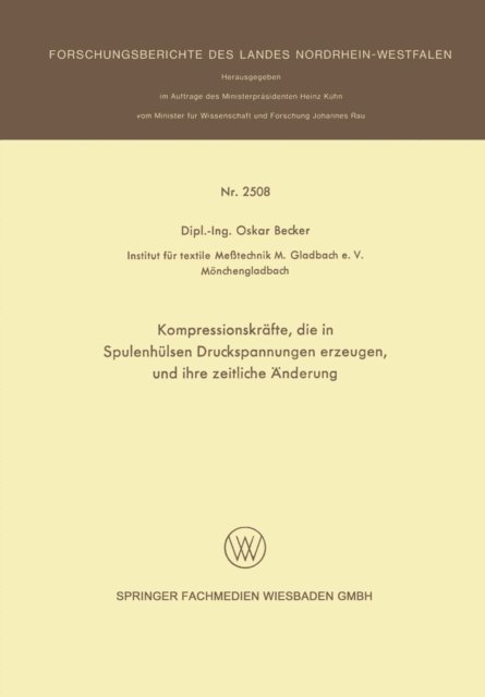 Oskar Becker - Kompressionskräfte, die in Spulenhülsen Druckspannungen erzeugen, und ihre zeitliche Änderung, E-bok