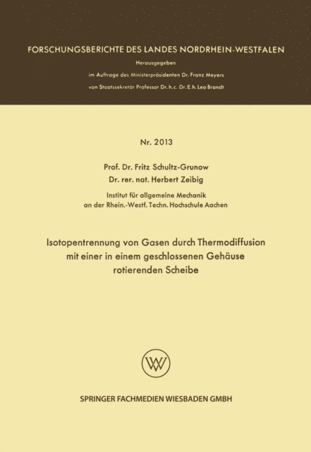 Fritz Schultz-Grunow - Isotopentrennung von Gasen durch Thermodiffusion mit einer in einem geschlossenen Gehäuse rotierenden Scheibe, E-bok