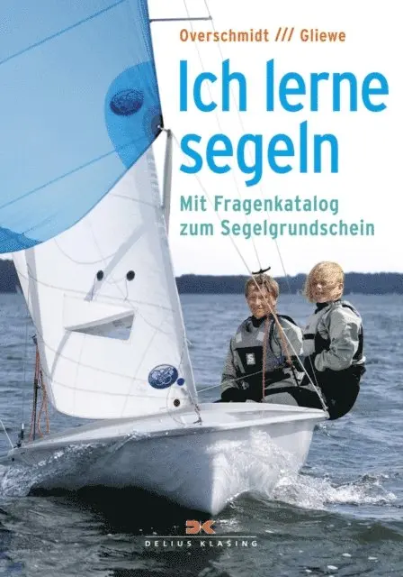 Ramon Gliewe, Heinz Overschmidt - Ich lerne Segeln, E-bok. Tillgänglighet: Lägg i varukorg