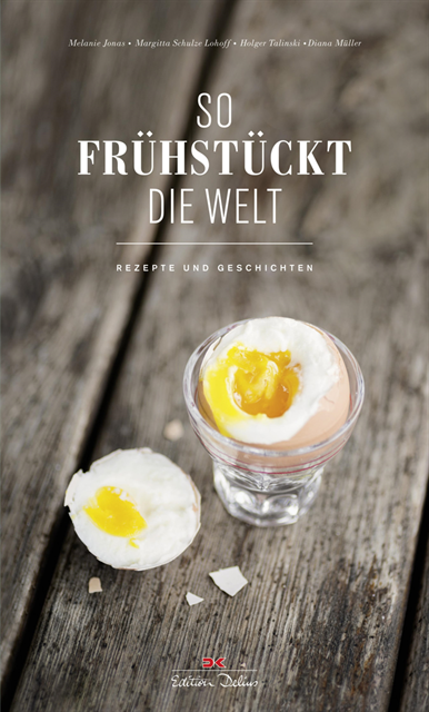 Diana Muller, Holger Talinski, Margitta Schulze Lohoff, Melanie Jonas - So frühstückt die Welt, E-bok. Tillgänglighet: Lägg i varukorg