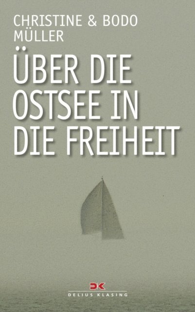 Bodo Muller - Über die Ostsee in die Freiheit, E-bok