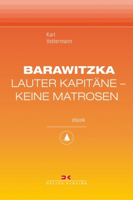 Karl Vettermann - Barawitzka – Lauter Kapitäne, keine Matrosen, E-bok