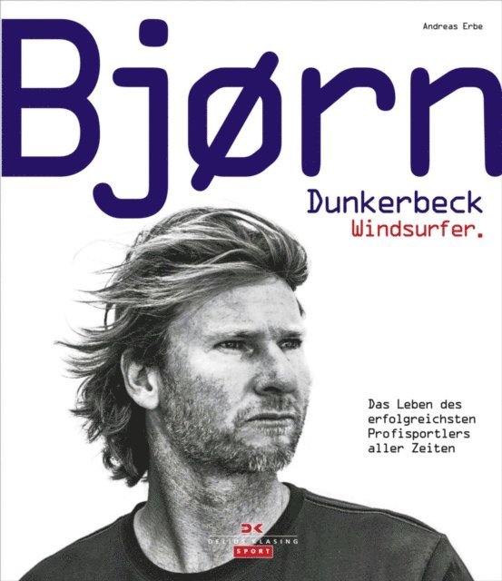 Andreas Erbe - Bjørn Dunkerbeck – Windsurfer., E-bok