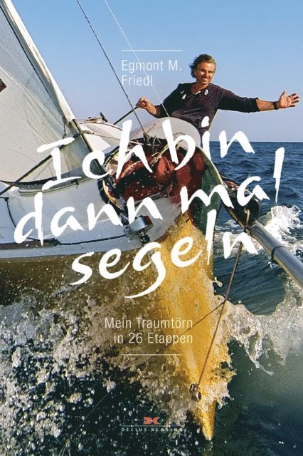 Egmont M. Friedl - Ich bin dann mal segeln, E-bok. Tillgänglighet: Lägg i varukorg