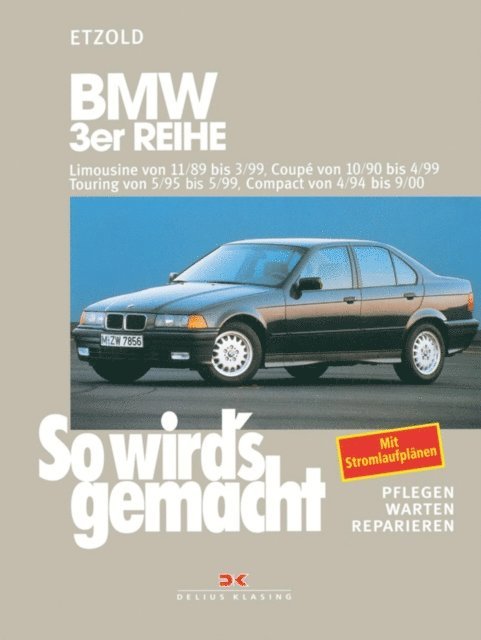 Rudiger Etzold - BMW 3er Reihe Limousine von 11/89 bis 3/99, Coupé von 10/90 bis 4/99, Touring von 5/95 bis 5/99, Compact von 4/94 bis 9/00, E-bok