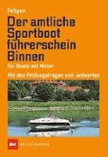 Der amtliche Sportbootf�hrerschein Binnen - F�r Boote mit Motor