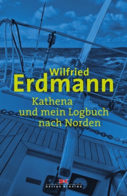 Wilfried Erdmann - Kathena und mein Logbuch nach Norden, E-bok