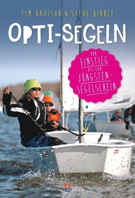 Steve Kibble, Tim Davison - Opti-Segeln, E-bok
