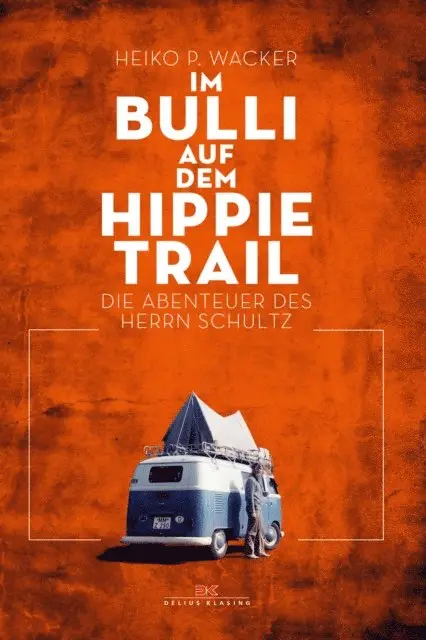 Heiko P. Wacker - Im Bulli auf dem Hippie-Trail, E-bok. Tillgänglighet: Lägg i varukorg