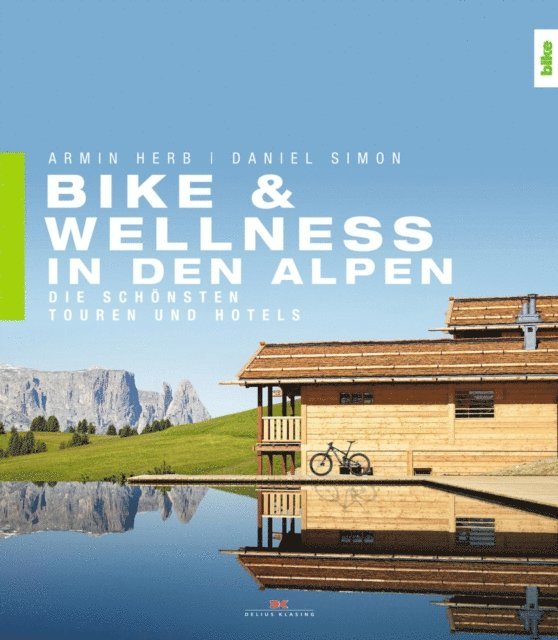 Daniel Simon, Armin Herb - Bike & Wellness in den Alpen, E-bok