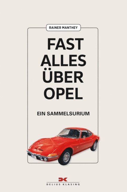 Rainer Manthey - Fast alles über Opel, E-bok