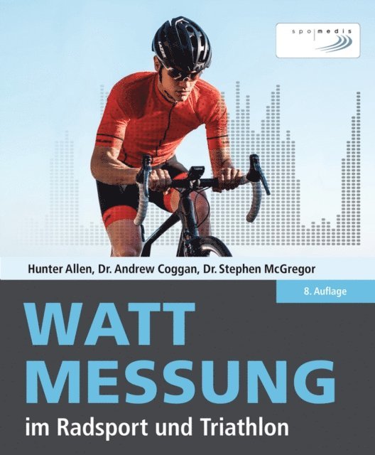 Dr. Stephen McGregor, Andrew Coggan, Hunter Allen - Wattmessung im Radsport und Triathlon, E-bok