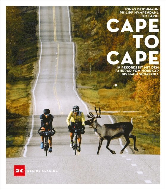 Tim Farin, Philipp Hympendahl, Jonas Deichmann - Cape to Cape, E-bok