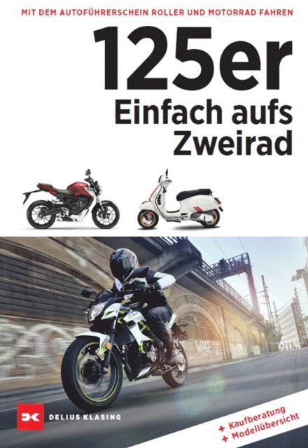 Dirk Mangartz - 125er: Einfach aufs Zweirad, E-bok