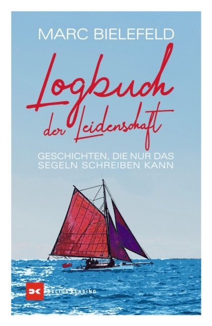 Marc Bielefeld - Logbuch der Leidenschaft, E-bok
