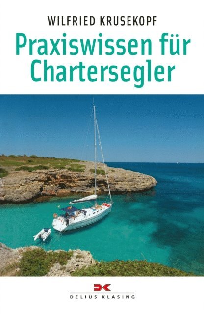 Wilfried Krusekopf - Praxiswissen für Chartersegler, E-bok
