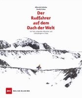 Albrecht Schulze, Hardy Grüne - Der Radfahrer auf dem Dach der Welt, Inbunden