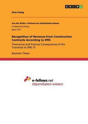 Elias Fiebig - Recognition of Revenue From Construction Contracts According to IFRS, Häftad