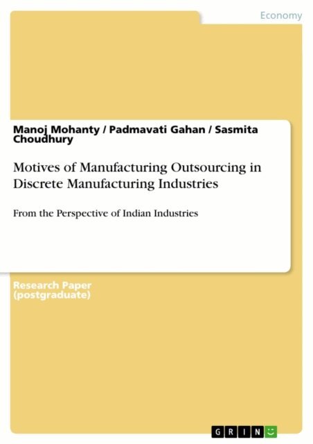 Sasmita Choudhury, Padmavati Gahan, Manoj Mohanty - Motives of Manufacturing Outsourcing in Discrete Manufacturing Industries, E-bok