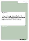 Discourse Interpretation. The Use of Discourse Markers in High School Students' Argumentative and Narrative Essays