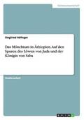 M�nchtum in �thiopien. Auf den Spuren des L�wen von Juda und der K�nigin von Saba