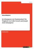 Ist Schumpeter ein Postdemokrat? Ein Vergleich von Colin Crouch und Joseph Alois Schumpeter