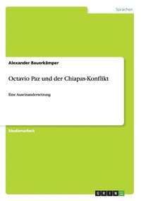 Octavio Paz und der Chiapas-Konflikt