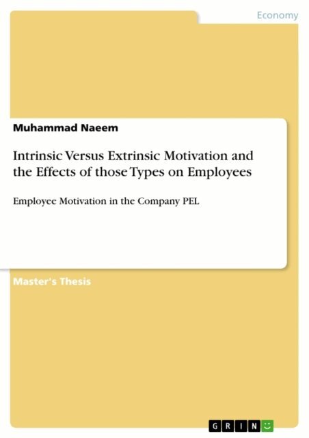Muhammad Naeem - Intrinsic Versus Extrinsic Motivation and the Effects of those Types on Employees, E-bok