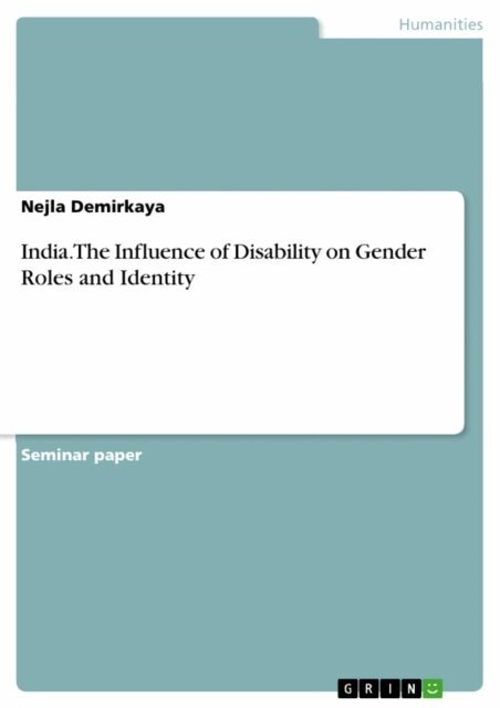 Nejla Demirkaya - India. The Influence of Disability on Gender Roles and Identity, E-bok